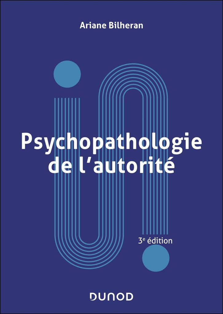 Psychopathologie de l'autorité - 3e éd.