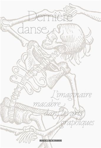 Dernière danse - l'imaginaire macabre dans les arts graphiques
