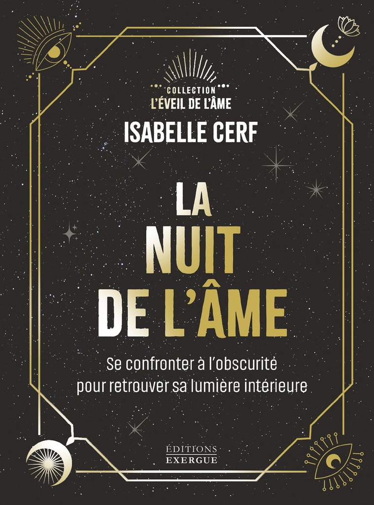 [9782385383350] La Nuit de l'âme - Se confronter à l'obscurité pour retrouver sa lumière intérieure
