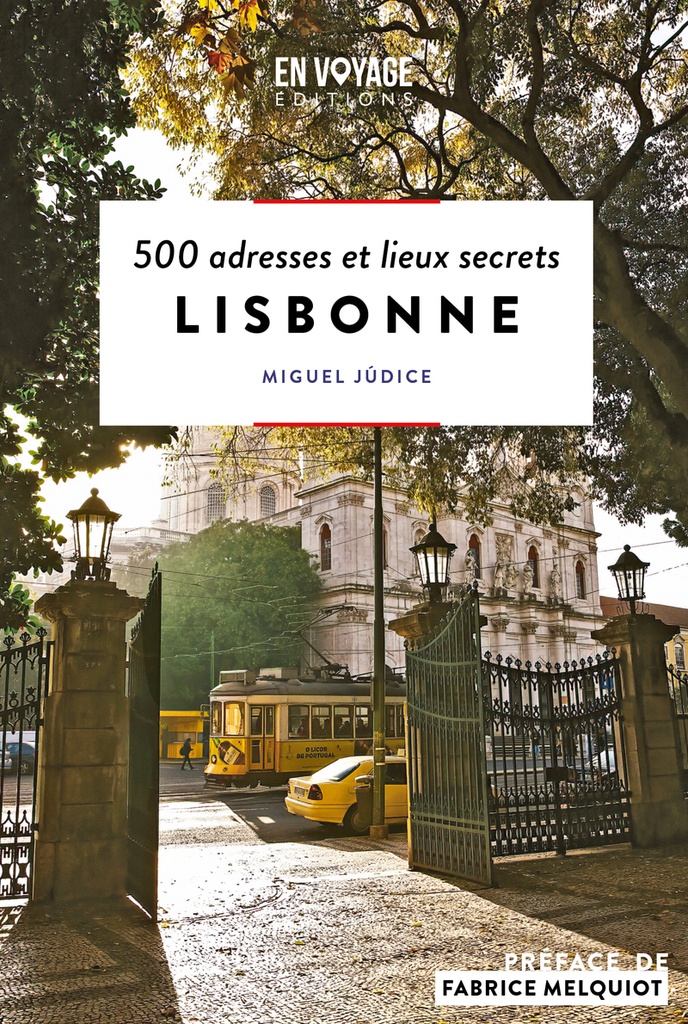 Lisbonne - 500 adresses et lieux secrets