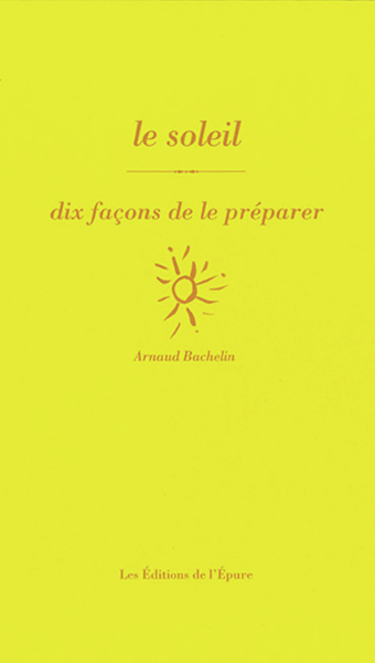 Le soleil, dix façons de le préparer