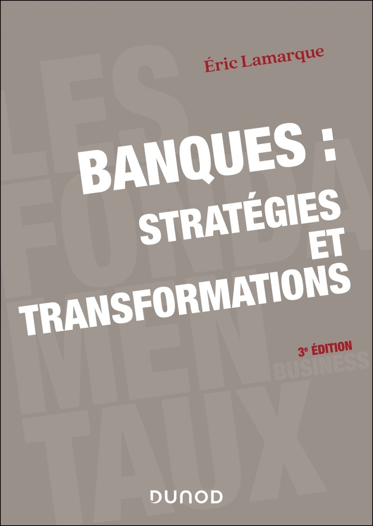 [9782100890897] Banques : stratégies et transformations - 3e éd.