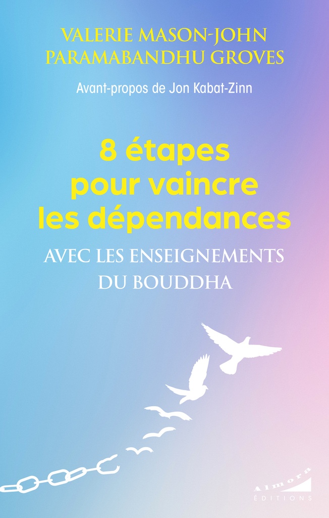 [9782351187937] 8 étapes pour vaincre les dépendances - Avec les enseignements du Bouddha