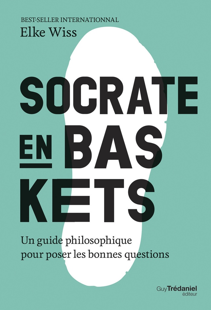 [9782813236654] Socrate en baskets - Un guide philosophique pour poser les bonnes questions