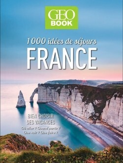 [9782810439416] GEOBook 1000 Idées de séjours en France