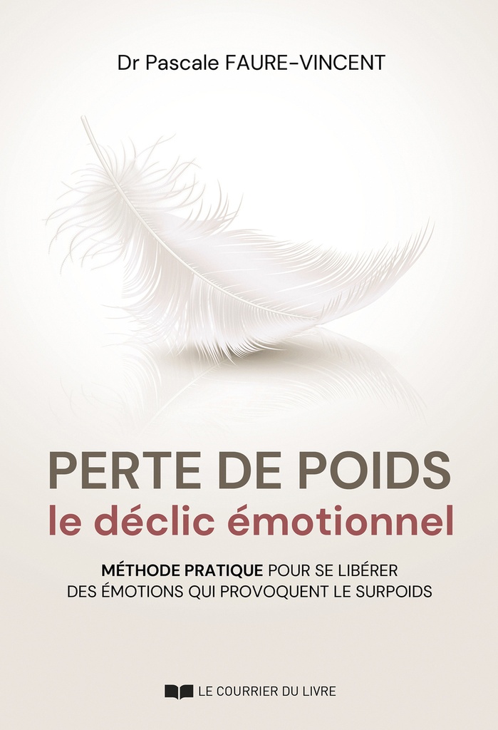 [9782702930090] Perte de poids, le déclic émotionnel - Méthode pratique pour se libérer des émotions qui provoquent le surpoids