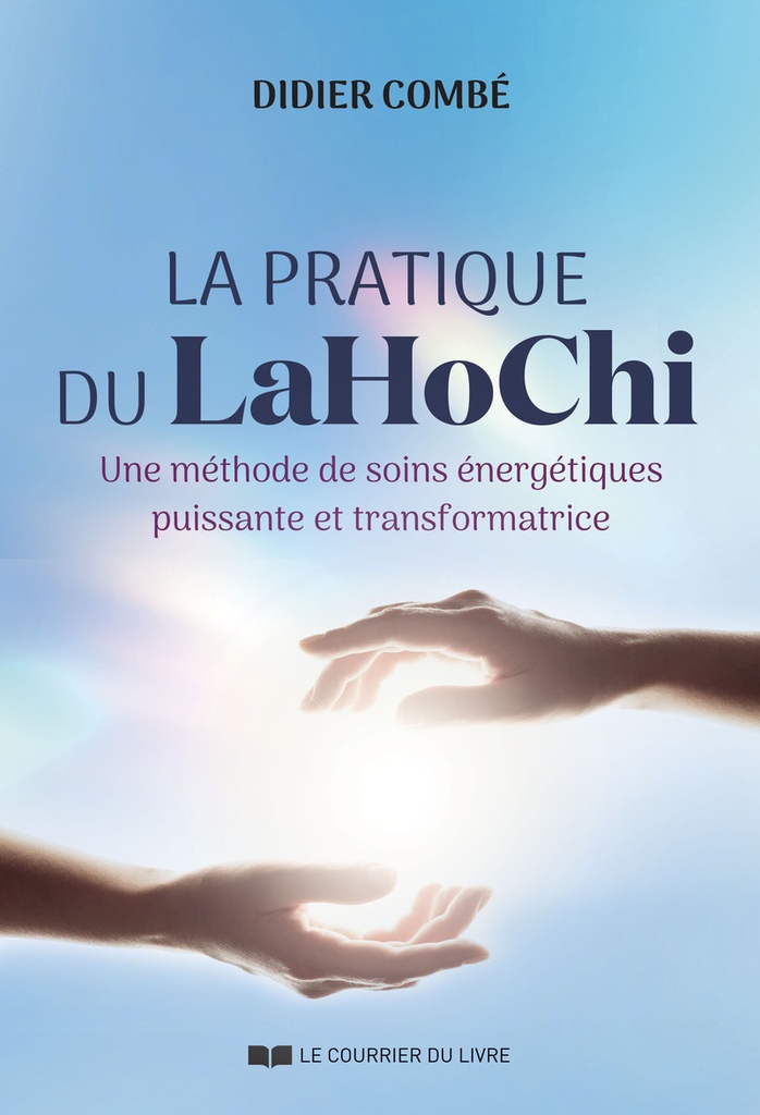 [9782702930786] La pratique du LaHoChi - Une méthode de soins énergétiques puissante et transformatrice