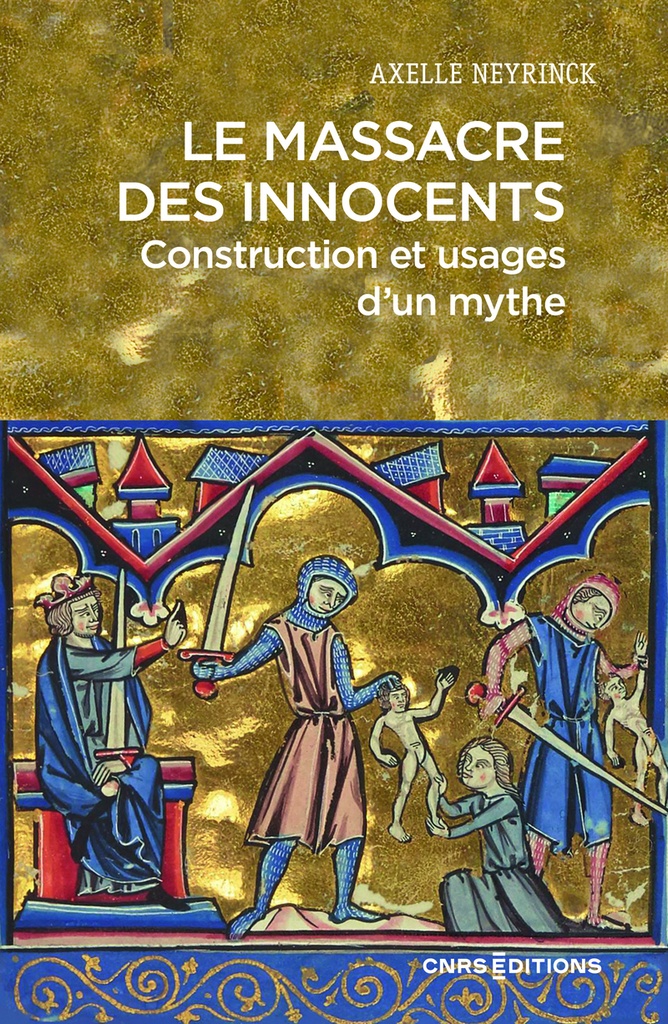 Le massacre des innocents - Construction et usages d'un mythe