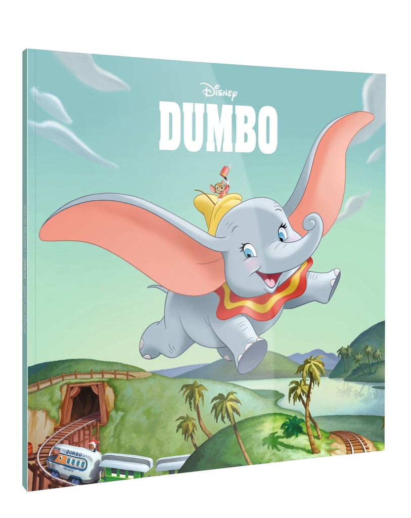 DUMBO - Monde Enchanté - L'histoire du film - Disney