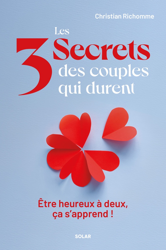 [9782263195075] Les 3 secrets des couples qui durent - Être heureux à deux, ça s'apprend !
