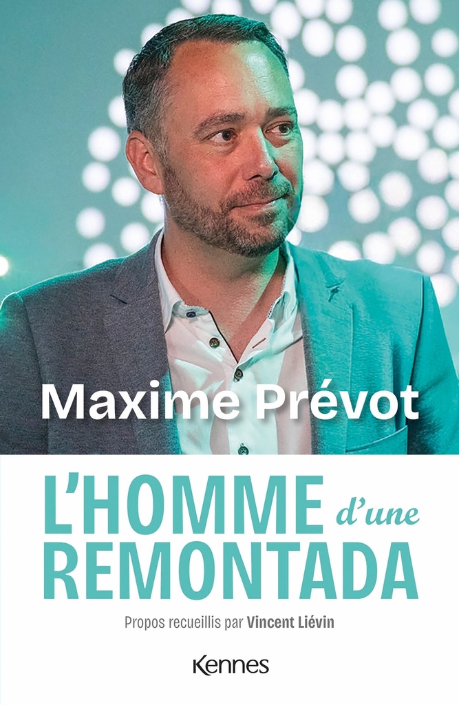[9782931300244] Maxime Prévot, l'homme d'une remontada