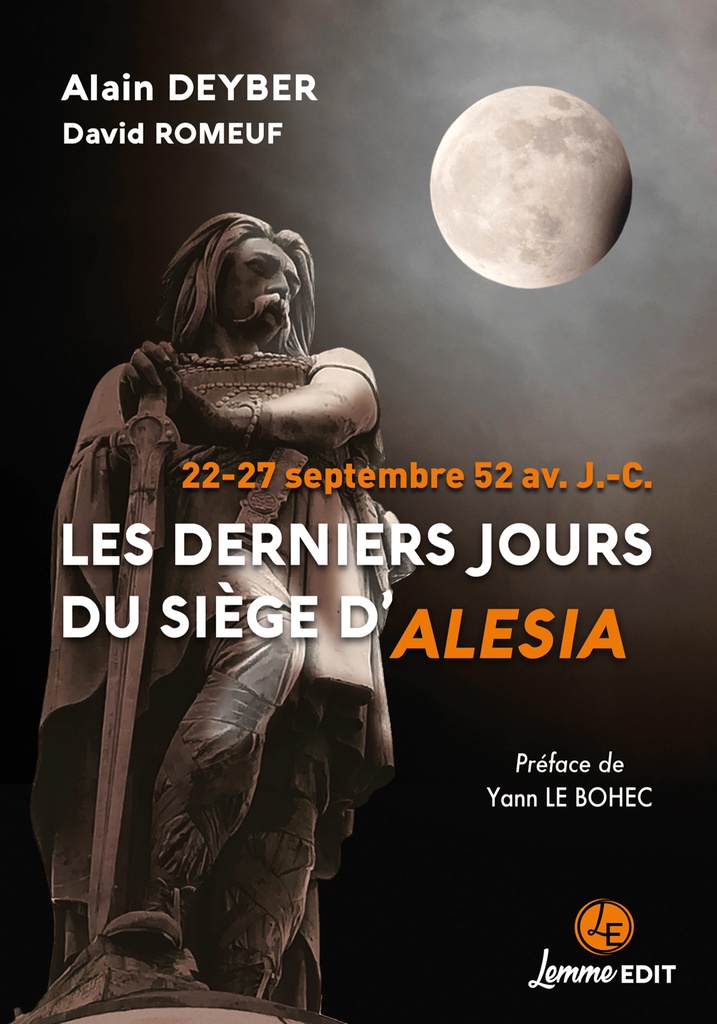 [9782917575857] Les derniers jours du siège d'Alésia - 22-27 septembre 52 av. J.-C.