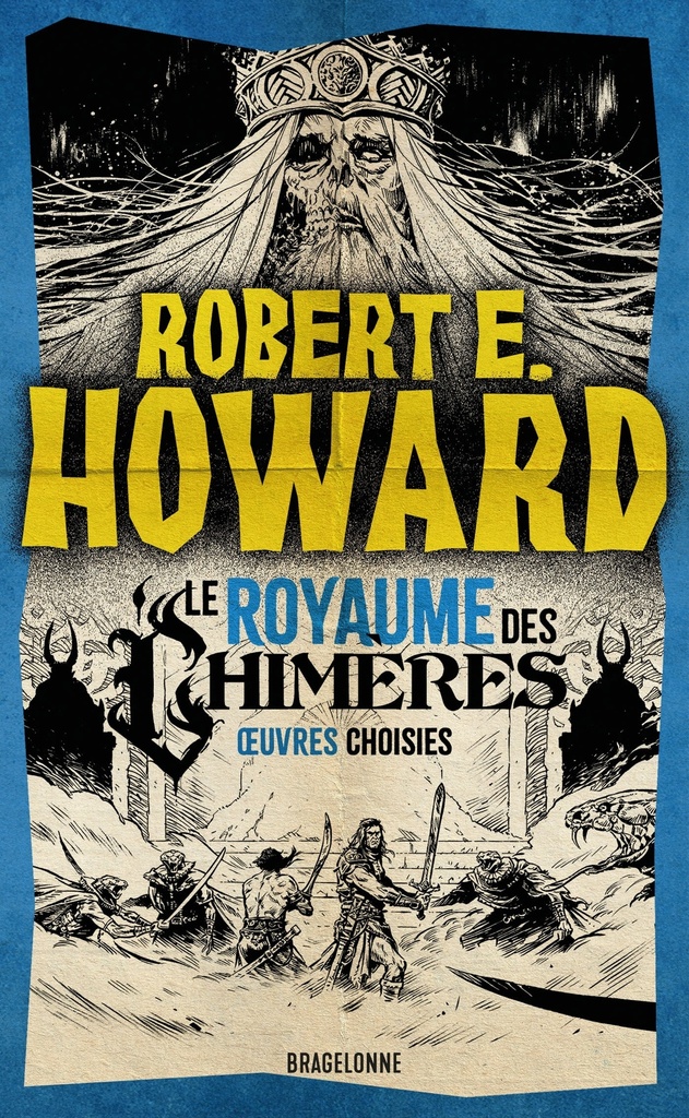 [9791028135133] Le meilleur de Robert E. Howard, T2 : Le Royaume des Chimères