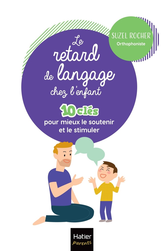 [9782401120006] Le retard de langage chez l'enfant - 10 clés pour mieux aider et accompagner son enfant