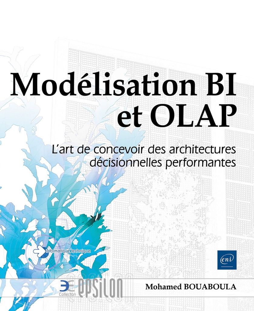 [9782409054594] Modélisation BI et OLAP - L’art de concevoir des architectures décisionnelles performantes