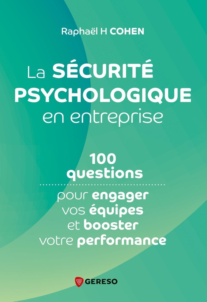[9791039711456] La sécurité psychologique en entreprise