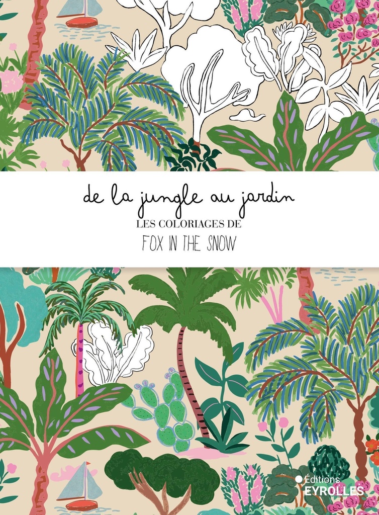 De la jungle au jardin - Les coloriages de Fox in the snow