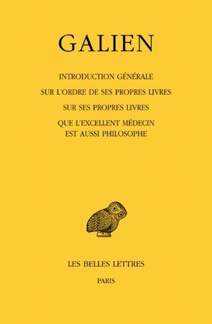 [9782251005362] Œuvres. Tome I : Introduction générale sur l'ordre de ses propres livres - Sur ses propres livres - Que l'excellent médecin est aussi philosophe