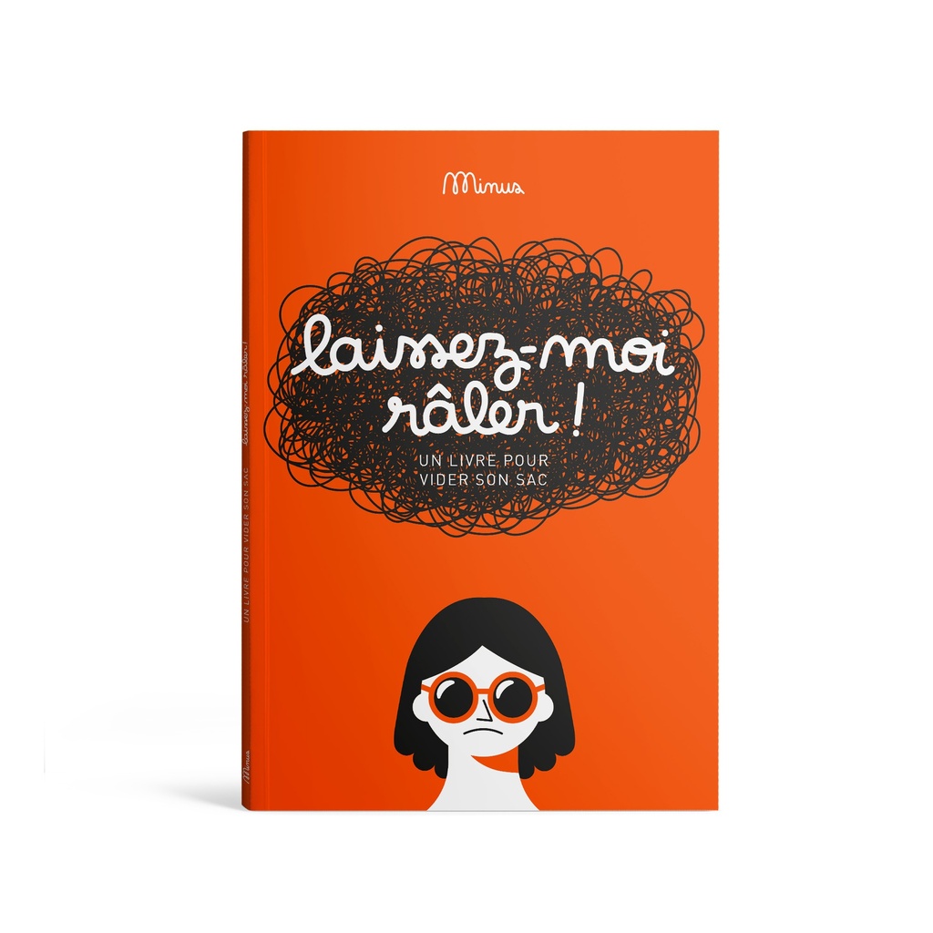 LAISSEZ-MOI RÂLER !