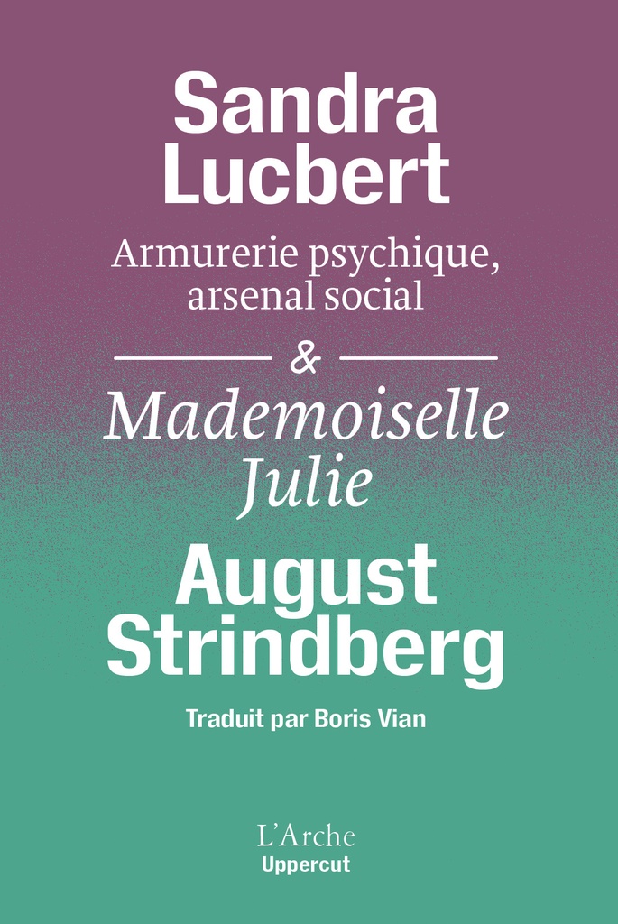 [9782381981048] Armurerie psychique, arsenal social & Mademoiselle Julie