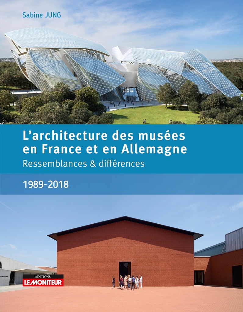 [9782281148619] L'Architecture des musées en France et en Allemagne (1989 - 2018)