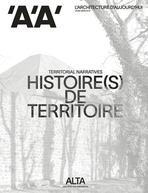 [9782491906542] L'Architecture d'Aujourd'hui AA HS N°51 - Alta Architectes Urbanistes, histoires de territoire