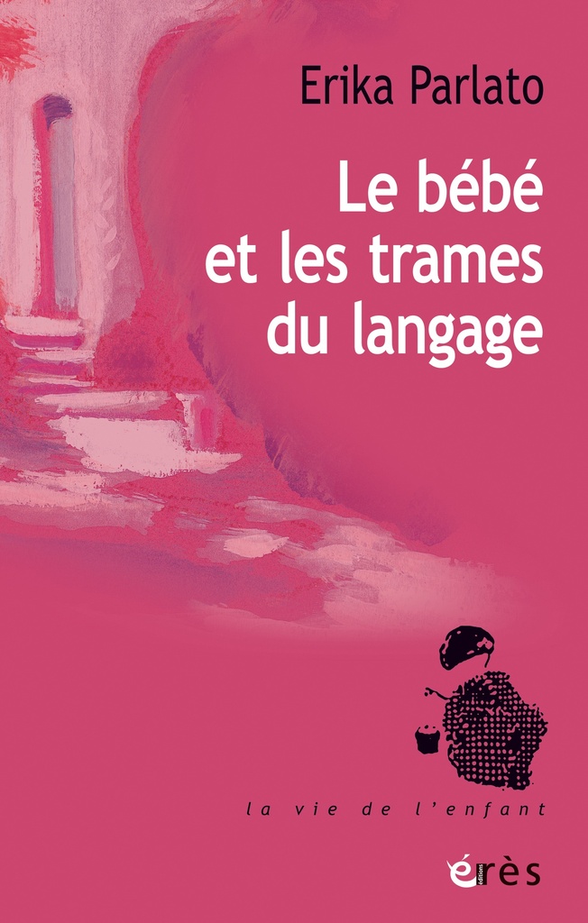 [9782749286570] Le bébé et les trames du langage