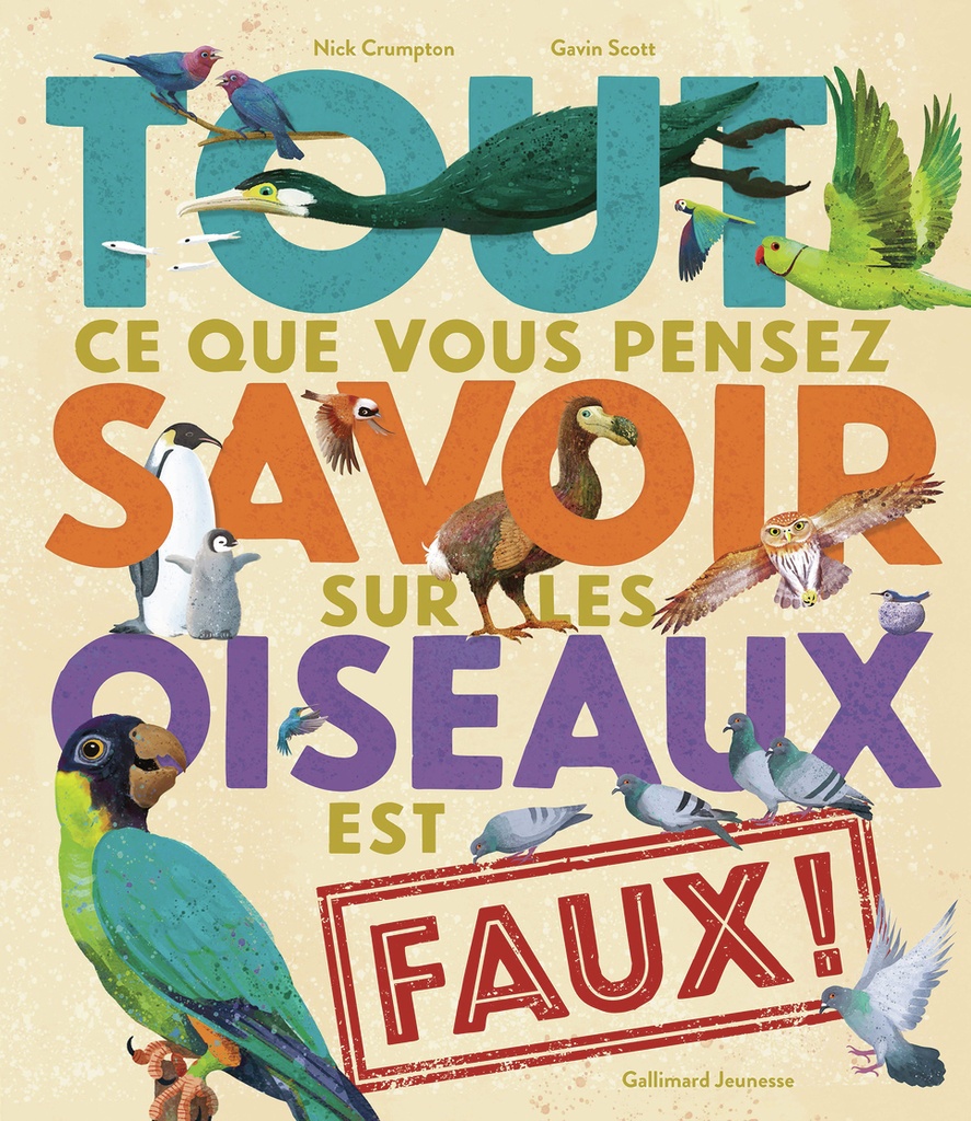 [9782075235143] Tout ce que vous pensez savoir sur les oiseaux est faux !