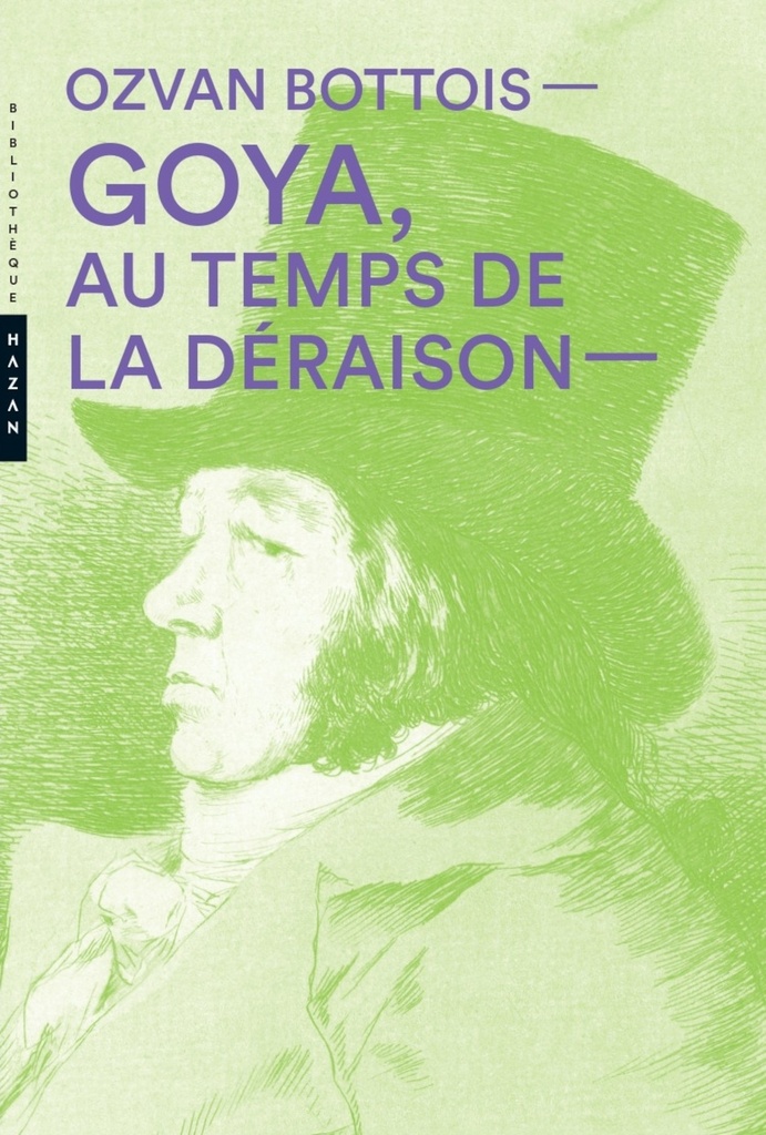 [9782754116251] Goya, au temps de la Déraison