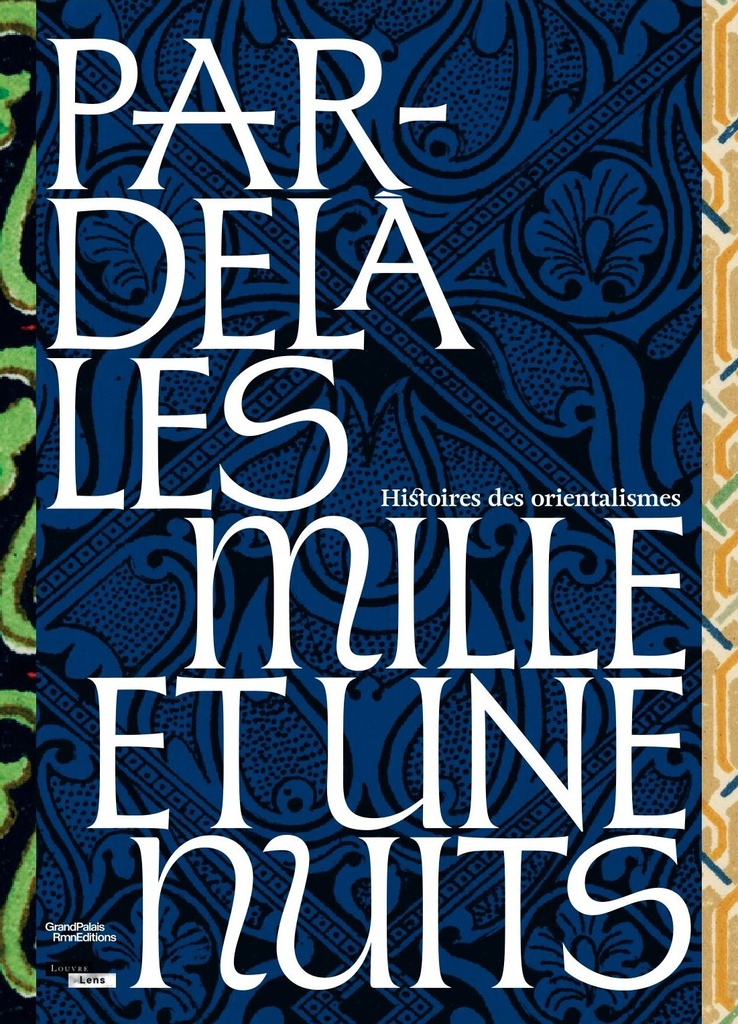 [9782711882267] Par-delà les milles et une nuits. Histoires des Orientalismes