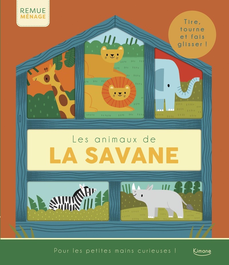 [9782383225102] Les animaux de la savane - Tire, tourne et fais glisser !