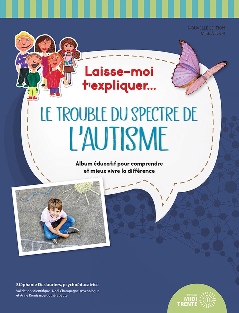 [9782924804520] Laisse-moi t'expliquer... Le trouble du spectre de l'autisme - Album éducatif pour comprendre et mieux vivre la différence